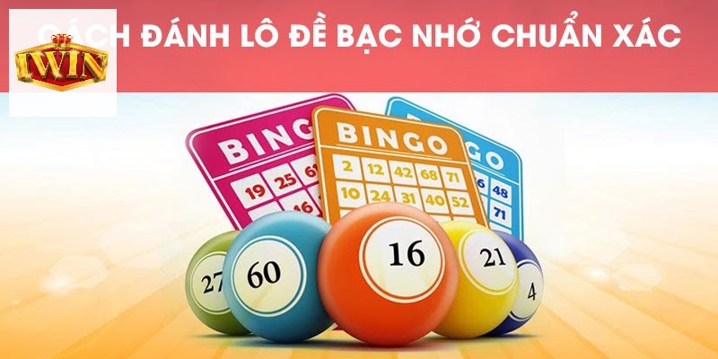 Cách chơi lô đề bạc nhớ