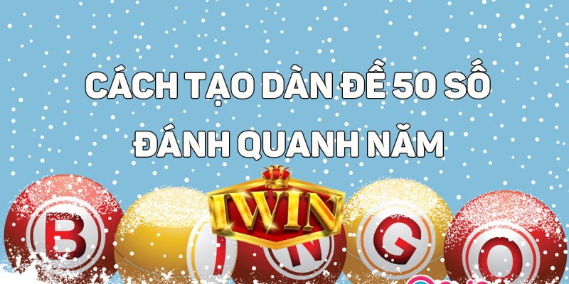 Cách tạo dàn đề 50 số