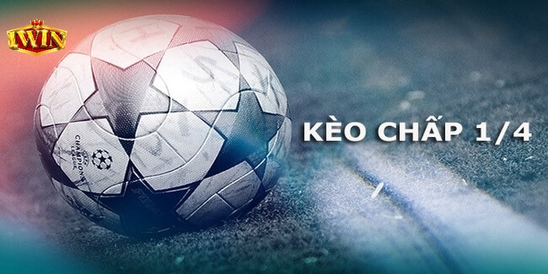 Kèo chấp 0.25 trái cực phổ biến